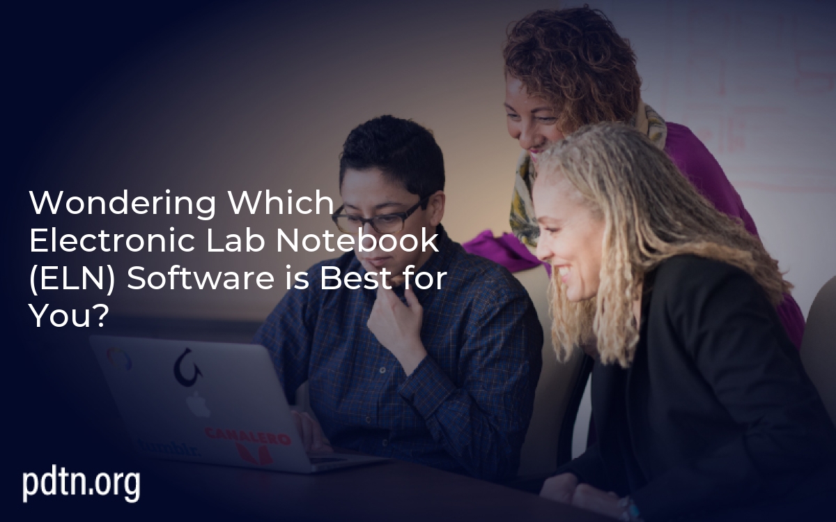 Wondering Which Electronic Lab Notebook (ELN) Software is Best for You? 